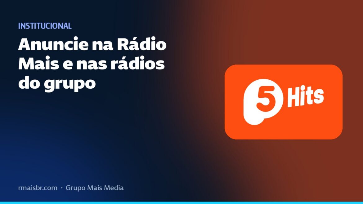 Anuncie na Rádio Mais e nas rádios do grupo