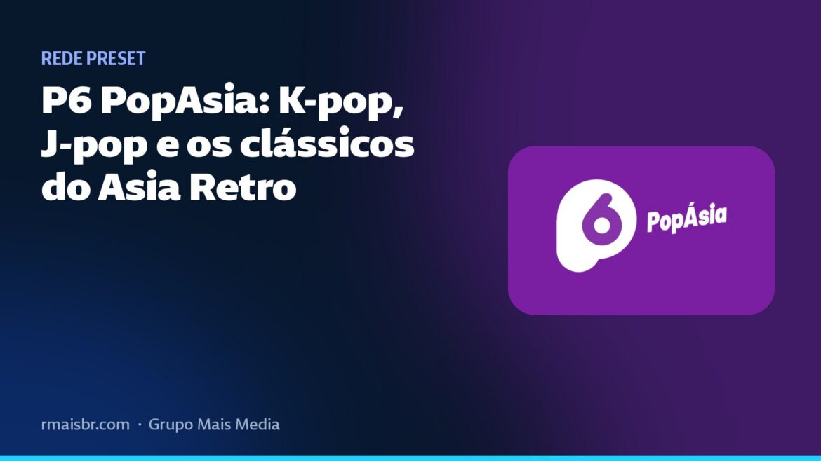 P6 PopAsia: K-pop, J-pop e os clássicos do Asia Retro