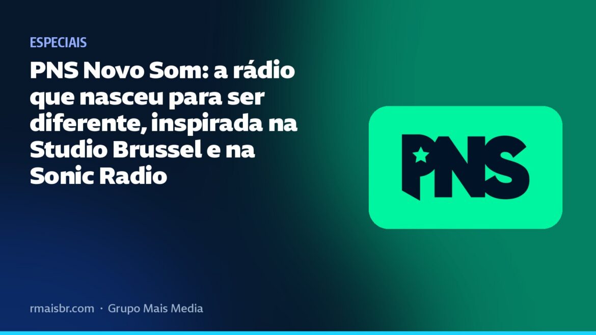 PNS Novo Som: a rádio que nasceu para ser diferente, inspirada na Studio Brussel e na Sonic Radio