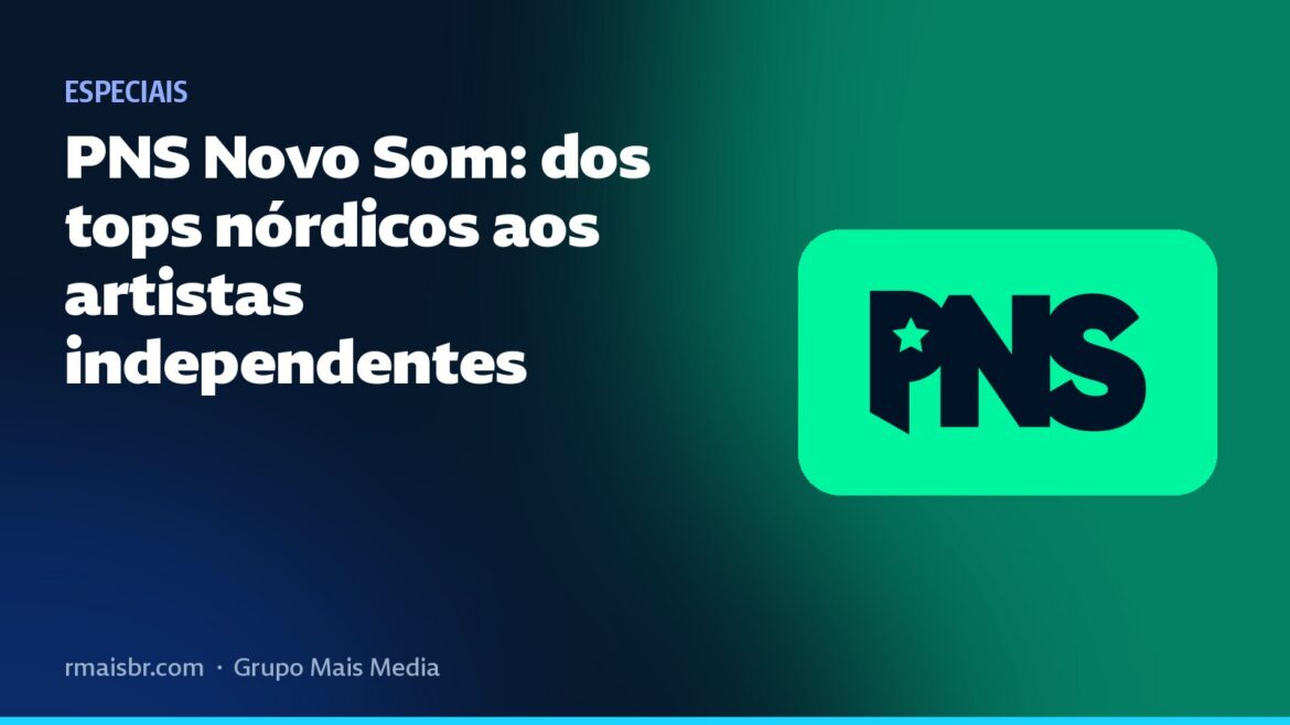 PNS Novo Som: dos tops nórdicos aos artistas independentes