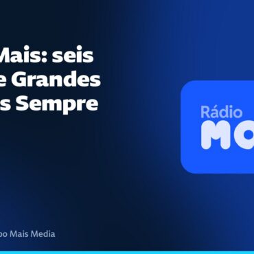 Rádio Mais: seis anos de Grandes Músicas Sempre